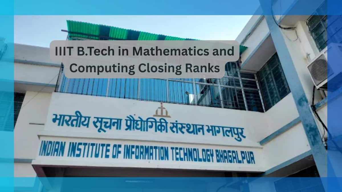 IIIT B.Tech in Mathematics and Computing Closing Ranks